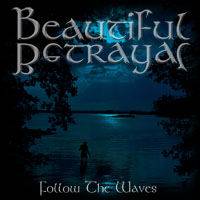 Beautiful Betrayal : Follow the Waves